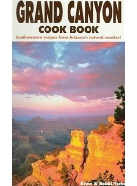 预订Grand Canyon Cook Book:Southwestern Recipes from Arizona's Natural Wonder