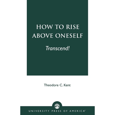 按需印刷How to Rise Above Oneself. . . TRANSCEND![9780761821854]