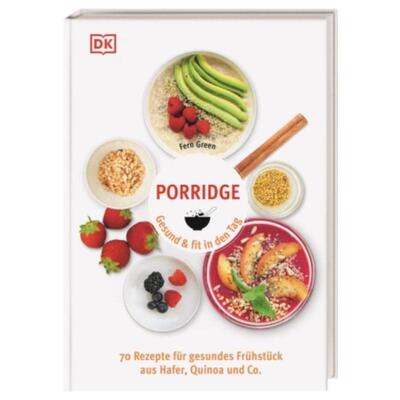 预订不退不换德语 Porridge:Gesund & fit in den Tag. 70 Rezepte für gesundes Frühstück aus H