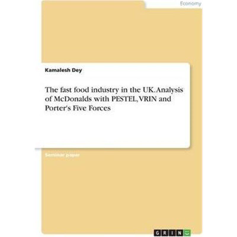 预订不退不换The fast food industry in the UK. Analysis of McDonalds with PESTEL, VRIN and Porter's Five Forces