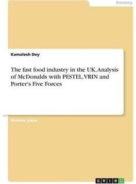 预订不退不换The fast food industry in the UK. Analysis of McDonalds with PESTEL, VRIN and Porter's Five Forces