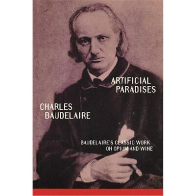 按需印刷不退不换Artificial Paradises:Baudelaire's Masterpiece on Hashish[9780806514833]