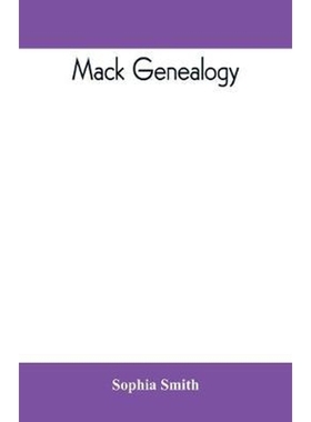 预订Mack genealogy. The descendants of John Mack of Lyme, Conn., with appendix containing genealogy of a