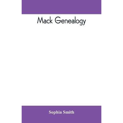 预订Mack genealogy. The descendants of John Mack of Lyme, Conn., with appendix containing genealogy of a