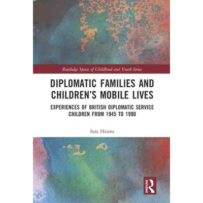 按需印刷不退不换TF Diplomatic Families and Children’s Mobile Lives[9780367221645]