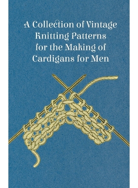 按需印刷A Collection of Vintage Knitting Patterns for the Making of Cardigans for Men[9781447451709]