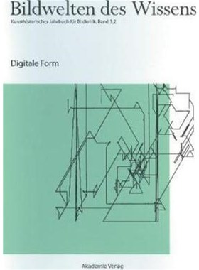 预订【德语】 Bildwelten des Wissens / Digitale Form. Bd.3/2:Digitale Form