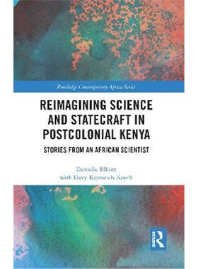 按需印刷不退不换Reimagining Science and Statecraft in Postcolonial Kenya:Stories from an African Scientist[9781138059122
