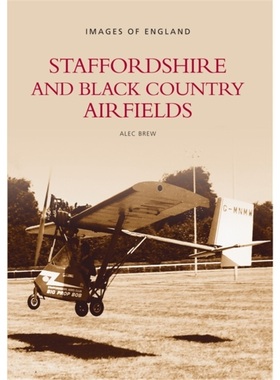 预订Staffordshire and Black Country Airfields: Images of England[9780752407708]