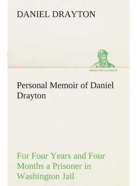 预订Personal Memoir of Daniel Drayton For Four Years and Four Months a Prisoner (For Charity's Sake) in