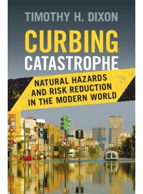 预订Curbing Catastrophe:Natural Hazards and Risk Reduction in the Modern World