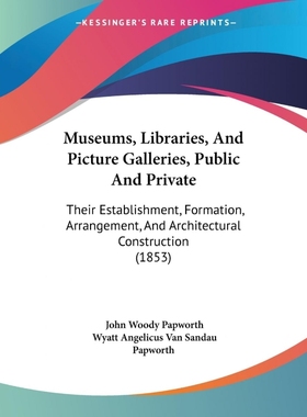 按需印刷Museums, Libraries, And Picture Galleries, Public And Private[9781104298166]