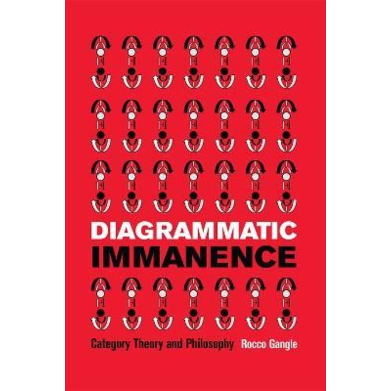 预订Diagrammatic Immanence:Category Theory and Philosophy 书籍/杂志/报纸 进口教材/考试类/工具书类原版书 原图主图