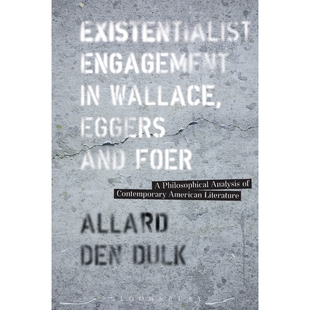 按需印刷不退不换Existentialist Engagement in Wallace, Eggers and Foer[9781501322679]