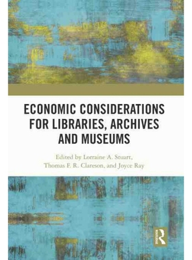 按需印刷TF Economic Considerations for Libraries, Archives and Museums[9780367478711]