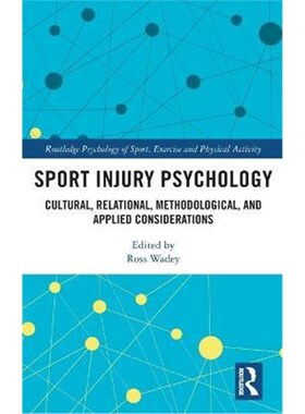 按需印刷不退不换Sport Injury Psychology:Cultural, Relational, Methodological, and Applied Considerations[9780367223823]