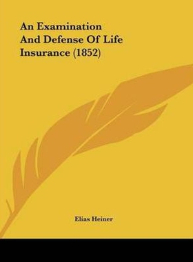 按需印刷An Examination And Defense Of Life Insurance (1852)[9781104612535]