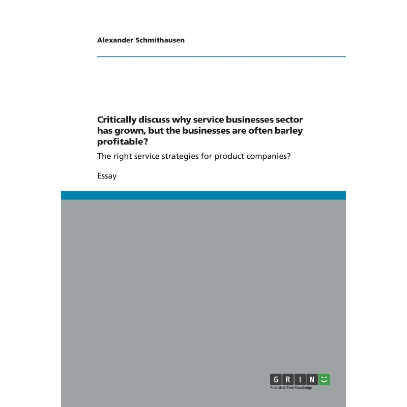 预订Critically discuss why service businesses sector has grown, but the businesses are often barley prof
