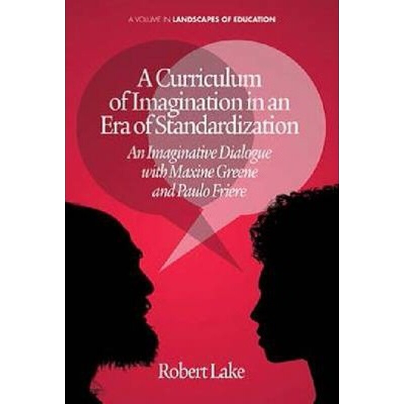 按需印刷不退不换A Curriculum of Imagination in an Era of Standardization[9781623962661]