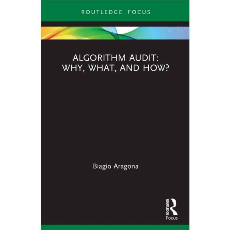 预订Algorithm Audit: Why, What, and How?[9780367530921]