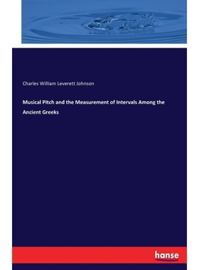 按需印刷Musical Pitch and the Measurement of Intervals Among the Ancient Greeks[9783744743259]