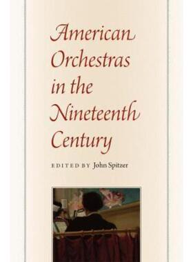 预订不退不换American Orchestras in the Nineteenth Century