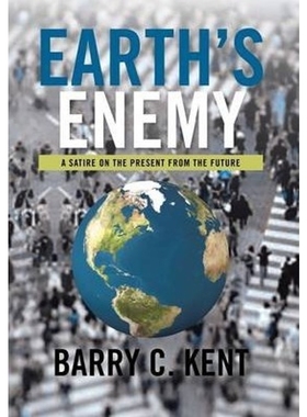 按需印刷Earth's Enemy a Satire on the Present from the Future[9781483635187]