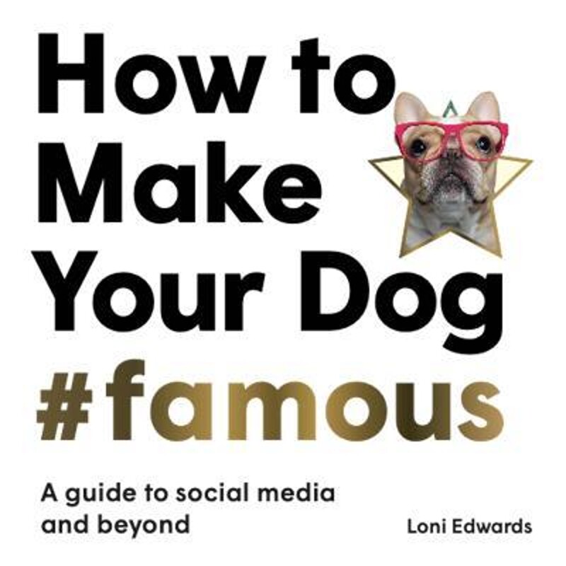 预订不退不换How To Make Your Dog #Famous:A Guide to Social Media and Beyond