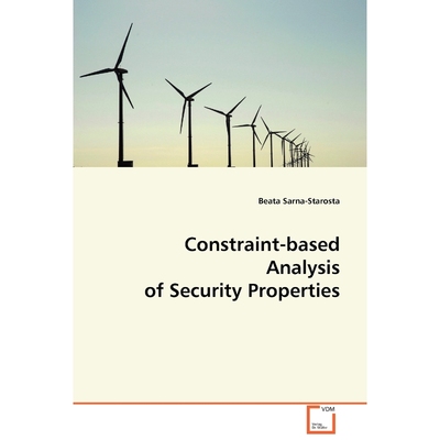 按需印刷不退不换Constraint-based Analysis of Security Properties[9783639071863]