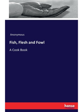 按需印刷不退不换Fish, Flesh and Fowl[9783744790017]
