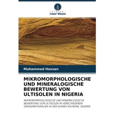 预订【德语】 MIKROMORPHOLOGISCHE UND MINERALOGISCHE BEWERTUNG VON ULTISOLEN IN NIGERIA:MIKROMORPHOLOGISCHE UND MINERALOG