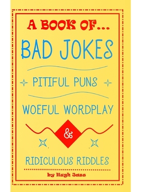 按需印刷A Book of Bad Jokes, Pitiful Puns, Woeful Wordplay and Ridiculous Riddles (Hardcover)[9781387763528]