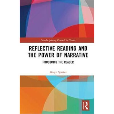 按需印刷Reflective Reading and the Power of Narrative:Producing the Reader[9781138607019]