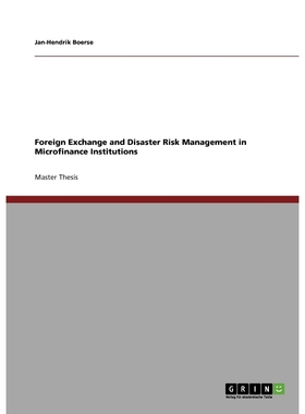 按需印刷Foreign Exchange and Disaster Risk Management in Microfinance Institutions[9783640222582]