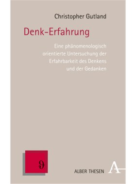 预订不退不换德语Denk-Erfahrung:Eine phänomenologisch orientierte Untersuchung der Erfahrbarkeit
