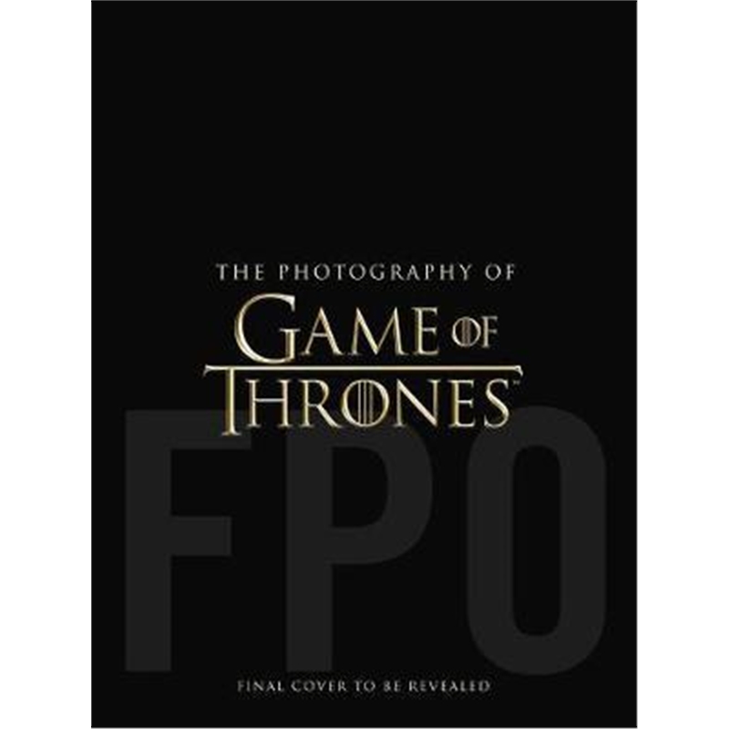 冰与火之歌 英文原版 权利的游戏 Photography Of Game Of Thrones, The Official Photo Book Of Season 1 To  8