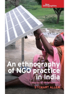 按需印刷An Ethnography of Ngo Practice in India:Utopias of Development[9781784992996]