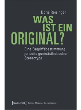 预订【德语】Was ist ein Original?:Eine Begriffsbestimmung jenseits genieästhetischer Stereo