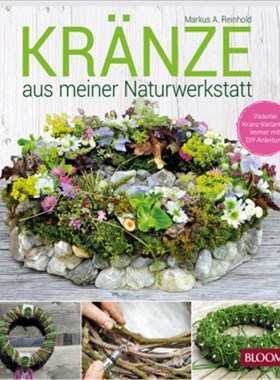 预订【德语】KRÄNZE aus meiner Naturwerkstatt:Vielerlei Kranz-Varianten immer mit DIY-Anleit