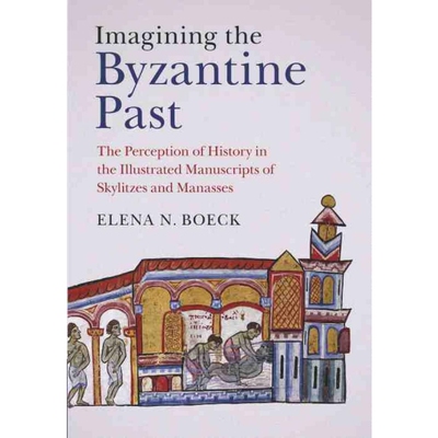 按需印刷不退不换CBG Imagining the Byzantine Past[9781107450011]