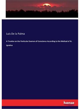 按需印刷不退不换A Treatise on the Particular Examen of Conscience According to the Method of St. Ignatius[9783744659994]