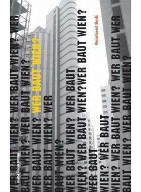 预订【德语】 Wer baut Wien?:Hintergründe und Motive der Stadtentwicklung Wiens seit 1989. Mit e. Vorw. v. Friedrich Ach