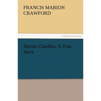 按需印刷不退不换Doctor Claudius, A True Story[9783842477858]