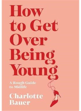 预订How to Get Over Being Young:A Rough Guide to Midlife