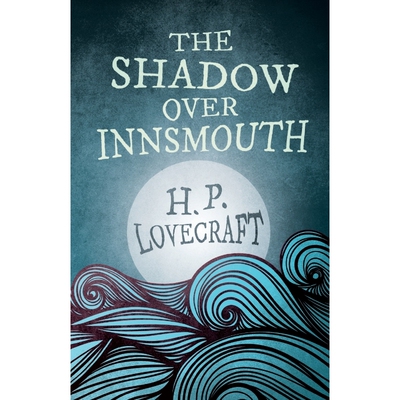 按需印刷The Shadow Over Innsmouth (Fantasy and Horror Classics)[9781447468615]