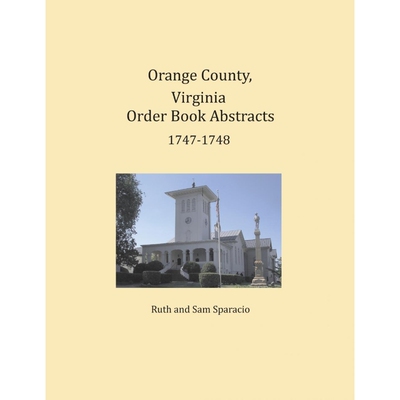 按需印刷Orange County, Virginia Order Book Abstracts 1747-1748[9781680343267]
