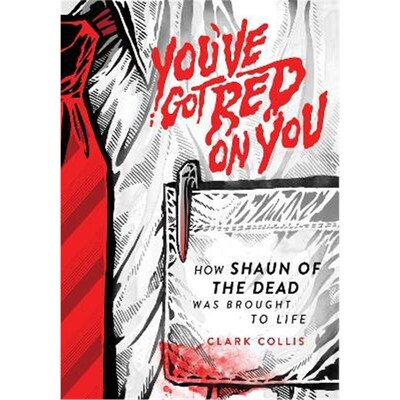 预订You've Got Red on You:How Shaun of the Dead Was Brought to Life