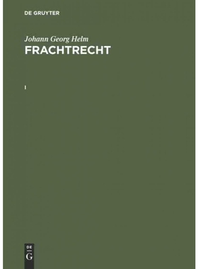 按需印刷DEG Johann Georg Helm: Frachtrecht. I[9783110143089]