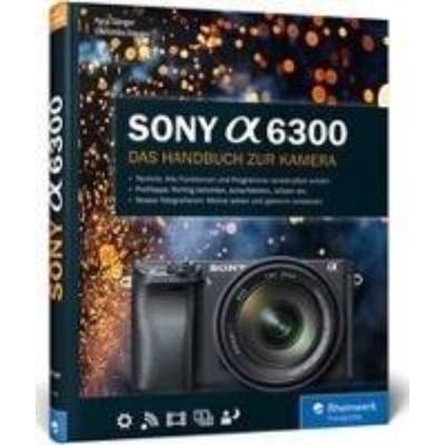 预订【德语】 Sony Alpha 6300:Das Handbuch zur Kamera. Alle Programme und Funktionen kennenlernen