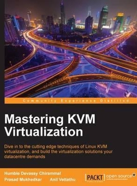 按需印刷Mastering KVM Virtualization[9781784399054]